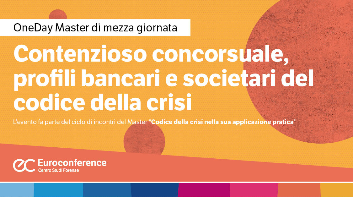 Immagine Contenzioso concorsuale, profili bancari e societari del codice della crisi | Euroconference